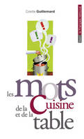 MOTS DE LA CUISINE ET DE LA TABLE (LES)