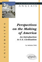 Perspectives on the Making of America - An Introduction to U.S - Civilization, an introduction to U.S. civilization