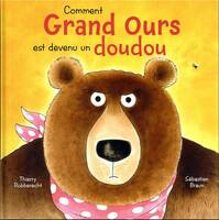 Comment Grand Ours est devenu un doudou