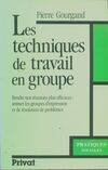 Les techniques de travail en groupe, rendre nos réunions plus efficaces, animer les groupes d'expression des salariés