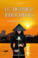 Le Dernier Indochinois, La quête de soi entre France et Orient