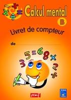 CALCUL MENTAL LIVRET COMPTEUR B (ORANGE)