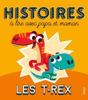Histoires à lire avec papa et maman Histoires à lire avec papa et maman - Les T-rex