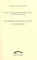 GILLES DELEUZE FELIX GUATTARI ET LE POLITIQUE