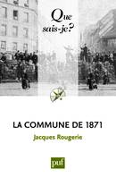 La Commune de 1871, « Que sais-je ? » n° 581