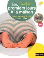 Les premiers jours à la maison, bien démarrer la vie avec bébé