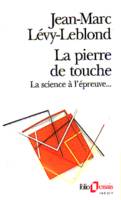 La Pierre de touche, La science à l'épreuve...