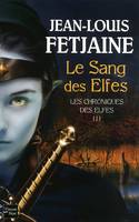 3, Les Chroniques des Elfes - tome 3 Le sang des Elfes