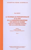 La technique de proportionnalité et le juge de la Convention européenne des droits de l'homme, essai sur un instrument nécessaire dans une société démocratique