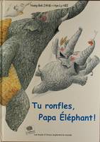 tu ronfles papa elephant