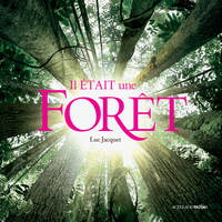 IL ETAIT UNE FORET - L'IMAGIER DU FILM