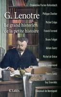 G. Lenôtre, le grand historien de la petite histoire