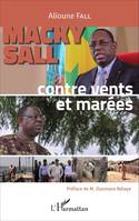 Macky Sall, Contre vents et marées