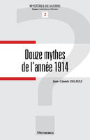 Douze mythes de l'année 1914