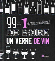 99 + 1 (bonnes raisons) de boire un verre de vin