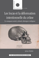 Les Incas et la déformation intentionnelle du crâne, Un marqueur social, culturel, ethnique et religieux