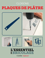 Portes, cloisons & isolation : cloisons - plaques de plâtre, L'essentiel du bricolage