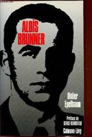 Alois Brunner - La haine irréductible, la haine irréductible