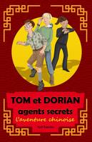 Tom et Dorian, agents secrets, 1, Dorian et Tom, agents secrets, L'aventure chinoise