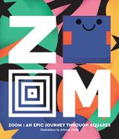 Zoom - An Epic Journey Through Squares /anglais
