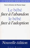 Le Bébé face à l'abandon, le bébé face à l'adoption, Sous la direction de Myriam Szejer