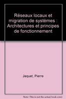 Reseaux Locaux Et Migrations De Systemes, architectures et principes de fonctionnement