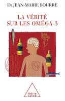 La Vérité sur les oméga-3