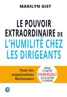 Le pouvoir extraordinaire de l'humilité chez les dirigeants, Pour des organisations florissantes