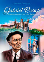 Gabriel Rosset, Fondateur Du Foyer Notre-Dame Des