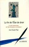 Fin de l’État de droit (La), La lutte antiterroriste de l'Etat d'exception à la dictature