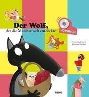 DER WOLF, DER DIE MARCHENWELT ENTDECKTE (Buch+Cd)