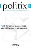 Politix n° 135, Réformes managériales et mobilisations professionnelles