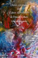 Dires croisés sur Eaux dérobées, De Daniel Cohen - Tétralogie mémorielle