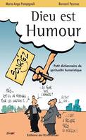 Dieu est humour - Tome 1, Petit dictionnaire de spiritualité humoristique