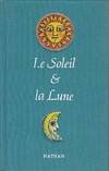 Le soleil & la lune, proses et poèmes