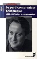 Le Parti conservateur britannique, 1997-2007, Crises et reconstruction