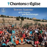 Chantons en Église - 40 chants de pèlerinage - Terre Sainte