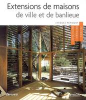 EXTENSIONS DE MAISONS DE VILLE ET DE BANLIEUE