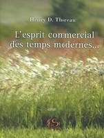 L’esprit commercial des temps modernes et son influence sur le caractère politique, moral et littéra, [essai]