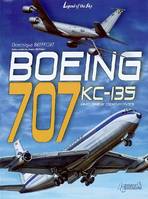 Boeing 707, KC 135 and their civil and military derivatives - from the Dash 80 to the E-8 J-Stars, from the Dash 80 to the E-8 J-Stars