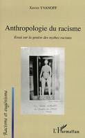 Anthropologie du racisme, Essai sur la genèse des mythes racistes