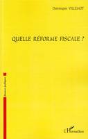 QUELLE REFORME FISCALE ?