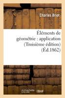 Éléments de géométrie : application (Troisième édition) (Éd.1862)