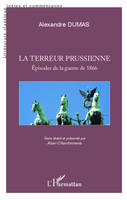 Terreur prussienne, Episodes de la guerre de 1866 - Alexandre Dumas