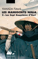 Les manuscrits ninja, 2, MANUSCRITS NINJA 2 - LES SEPT GUERRIERES D'HORI, roman