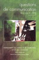 Questions de communication, série actes 2/2004, Enseignement du cinéma et de l'audiovisuel. État des lieux et perspectives