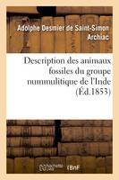 Description des animaux fossiles du groupe nummulitique de l'Inde