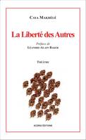 La liberté des autres, Tragi-comédie