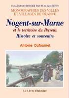 Nogent-sur-Marne et le territoire du Perreux - histoire et souvenirs, histoire et souvenirs
