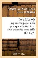 De la Méthode hypodermique et de la pratique des injections sous-cutanées,, avec table bibliographique